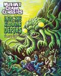 Mutant Crawl Classics RPG Volume 13 Into the Glowing Depths