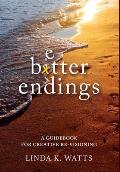 Better Endings: A Guidebook for Creative Re-Visioning