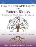 How to Create Math Experts with Pattern Blocks: Constant Thrill from Success