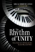 The Rhythm of Unity: A Jazz Musician's Lifelong Journey Beyond Black and White