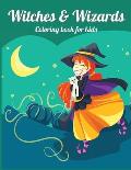 WITCHES and WIZARDS: Perfect gift for Children's Birthdays Ι Coloring Book for Kids Ι Cute Witches and Wizards Coloring Book for