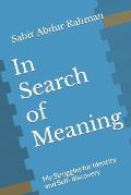In Search of Meaning: My Struggles for Identity and Self- discovery