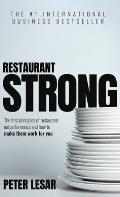 Restaurant Strong: First Principles of Restaurant Outperformance and How to Make Them Yours