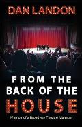 From the Back of the House: Memoir of a Broadway Theatre Manager