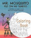 Mr. Mosquito Put on His Tuxedo: Coloring Book