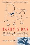 Harrys Bar The Life & Times of the Legendary Venice Landmark