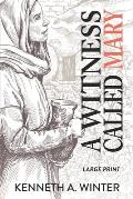 A Witness Called Mary (Large Print Edition)