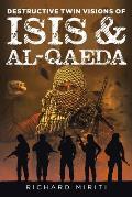 Destructive Twin Visions of ISIS & Al-Qaeda: Also featuring Suicide Bombing, Informal Banking System (HAWALA) exploitation by Al-Shabaab & Cyber Warfa