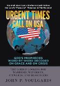 Urgent Times Call on USA: God's Prophecies Word-By-Word Decoded on Grace and on Crisis