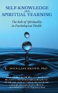 Self-Knowledge and Spiritual Yearning: The Role of Spirituality in Psychological Health