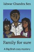 Family for sure: A Big Brah cozy mystery