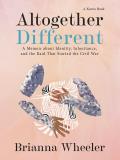 Altogether Different a Memoir About Identity Inheritance & the Raid that Started the Civil War