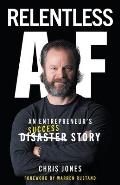 Relentless AF: An Entrepreneur's Success Story