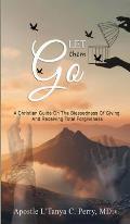 Let them Go!: A Christian Guide On The Blessedness Of Giving And Receiving Total Forgiveness
