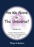 Are We Alone in The Universe?: Volume One