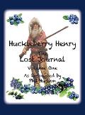 Huckleberry Henry - The Lost Journal: Volume 1 - As Recounted by Phil Hudson