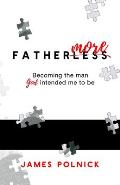 Fathermore: Becoming the Man God Intended Me to Be