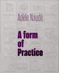 Ad?le Naud?: A Form of Practice