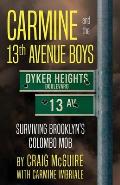 Carmine & The 13th Avenue Boys Surviving Brooklyns Colombo Mob
