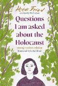Questions I Am Asked about the Holocaust: Young Reader's Edition