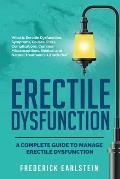 Erectile Dysfunction: A Complete Guide to Manage Erectile Dysfunction