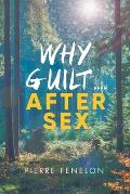 Why Guilt . . . . After Sex