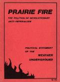 Prairie Fire: The Politics Of Revolutionary Anti-Imperialism - The Political Statement Of The Weather Underground (Reprint From The