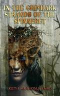 In the Grimdark Strands of the Spinneret: A Fairy Tale for Elders