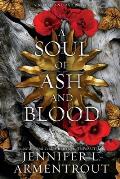 Soul of Ash & Blood A Blood & Ash Novel