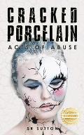 Cracked Porcelain: Acts of Abuse Part One