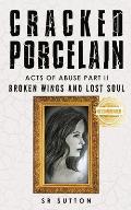 Cracked Porcelain: Acts of Abuse Part Two: Broken Wings and Lost Soul