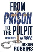 From Prison to the Pulpit: From Dope to Hope