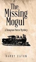 The Missing Mogul: A Tennyson Pierce Mystery