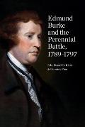 Edmund Burke and the Perennial Battle, 1789-1797