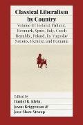 Classical Liberalism by Country, Volume III: Iceland, Finland, Denmark, Spain, Italy, Czech Republic, Poland, Ex-Yugoslav Nations, Ukraine, Romania