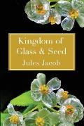 Kingdom of Glass & Seed