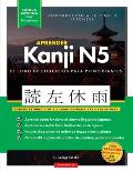 Aprender Japon?s Kanji N5 Workbook: La gu?a de estudio paso a paso f?cil y el libro de pr?ctica de escritura: La Mejor manera de aprender japon?s y c?