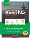 Learn Japanese Kanji N5 Workbook: The Easy, Step-by-Step Study Guide and Writing Practice Book: Best Way to Learn Japanese and How to Write the Alphab