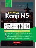 Apprenez le cahier d'exercices japonais Kanji N5: Le guide d'?tude facile et ?tape par ?tape et le livre de pratique d'?criture: meilleure fa?on d'app