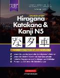 Lernen Japanisch Hiragana, Katakana und Kanji N5 - Arbeitsbuch f?r Anf?nger: Der einfache Schritt-f?r-Schritt-Studienleitfaden und das Schreib?bungsbu