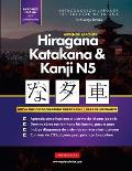 Aprende Japon?s Hiragana, Katakana y Kanji N5 - Libro de Trabajo para Principiantes: La gu?a de estudio paso a paso f?cil y el libro de pr?ctica de es