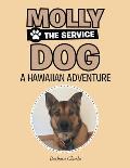 Molly The Service Dog: Hawaiian Adventure