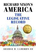 Richard Nixon's America: The Legislative Record