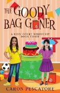 The Goody Bag Goner: A Middle Grade Courtroom Mystery