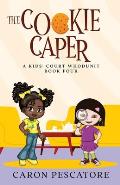 The Cookie Caper: A Middle Grade Courtroom Mystery