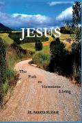 Jesus the Path to Victorious Living