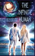 The Infinite Human: An Ascension Guide for Awakening Infinite Humans, Star Seeds, Twin Souls and the Co-Creators of the New Infinite 5D Ea