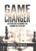 Game Changer: Accepting God's Assignment and Changing the Status Quo