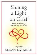 Shining a Light on Grief: Real Women Sharing Real Stories of Love & Loss