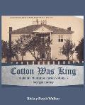 Cotton Was King Morgan County, Alabama: Alabama Plantation Series